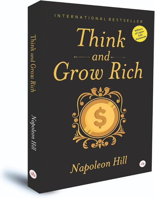 Think and Grow Rich: A Book That Transformed Success Principles